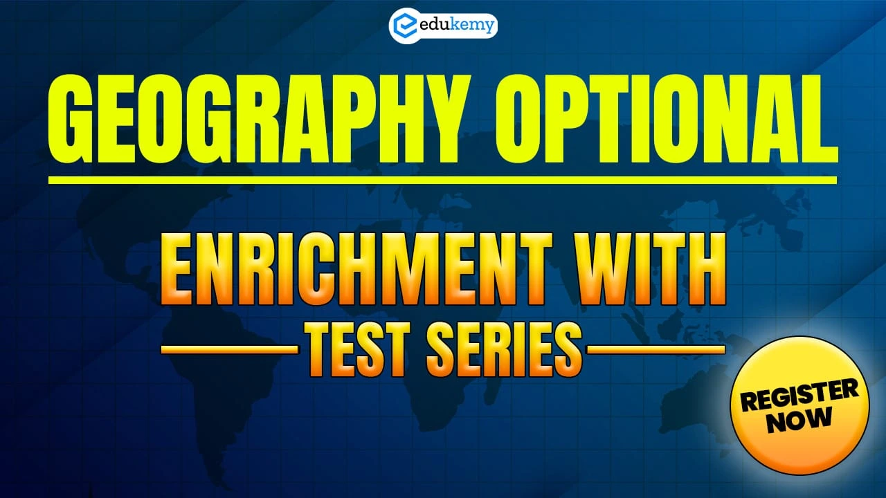 Geography Optional Enrichment with Test Series 2026/27 (Conditional Access)